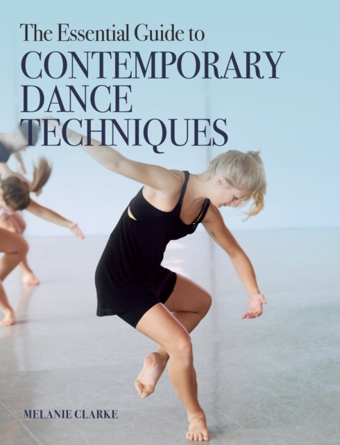 E-book Essential Guide to Contemporary Dance Techniques Melanie Clarke