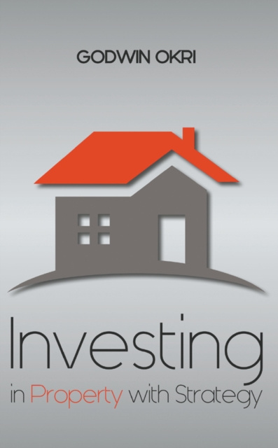 E-knjiga Investing in Property with Strategy Godwin Okri