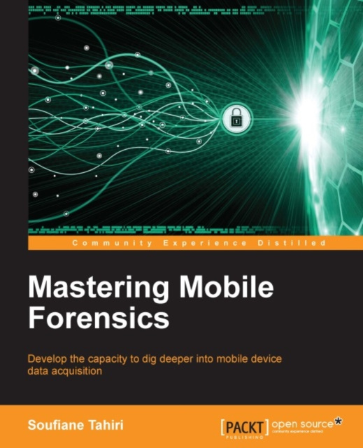 E-knjiga Mastering Mobile Forensics Soufiane Tahiri