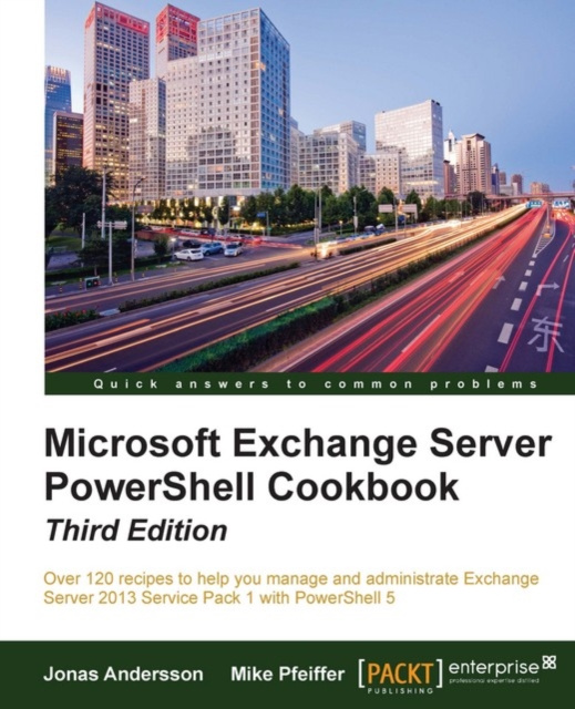E-book Microsoft Exchange Server PowerShell Cookbook - Third Edition Jonas Andersson