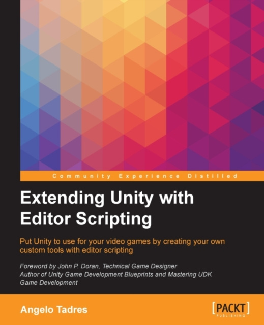 E-knjiga Extending Unity with Editor Scripting Angelo Tadres