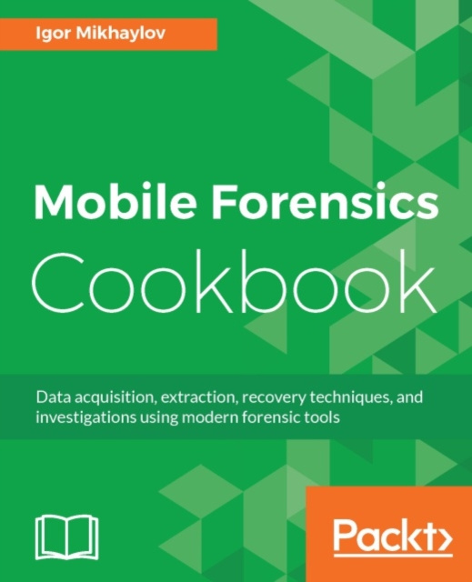 E-knjiga Mobile Forensics Cookbook Igor Mikhaylov