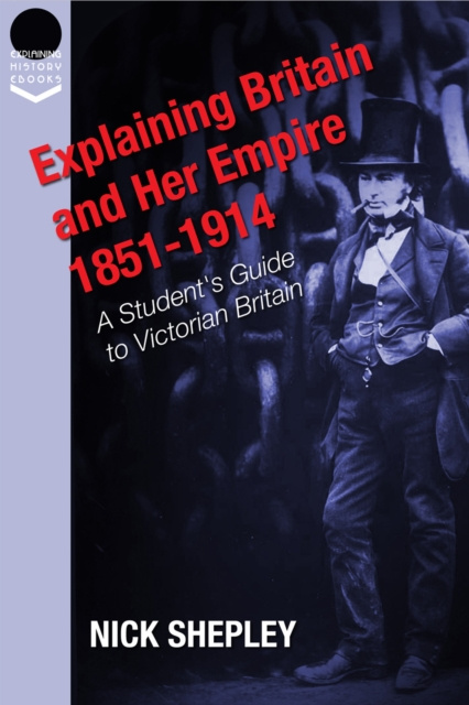 E-kniha Explaining Britain and Her Empire Nick Shepley