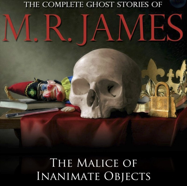 Audiobook Malice of Inanimate Objects M.R James