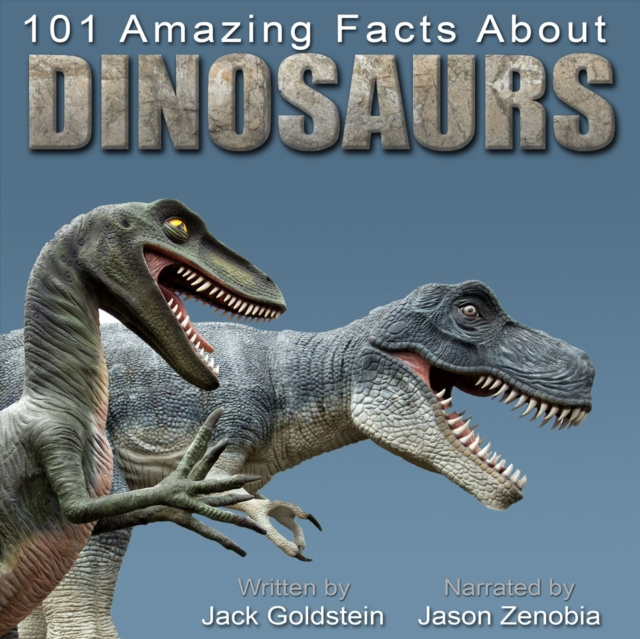 Аудиокнига 101 Amazing Facts about Dinosaurs Jack Goldstein