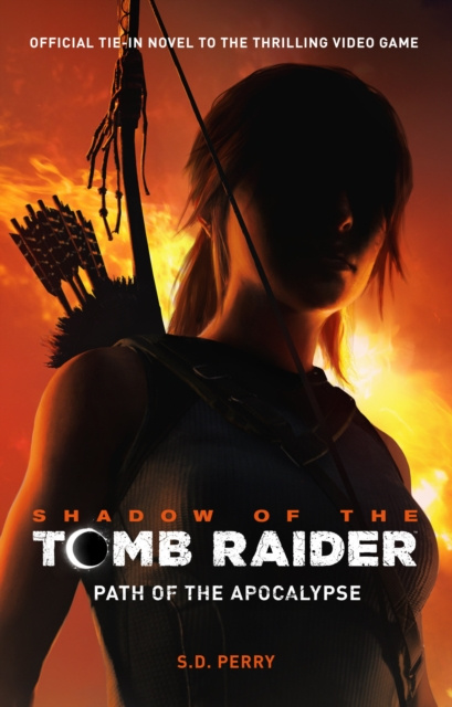 E-kniha Shadow of the Tomb Raider - Path of the Apocalypse S. D. Perry