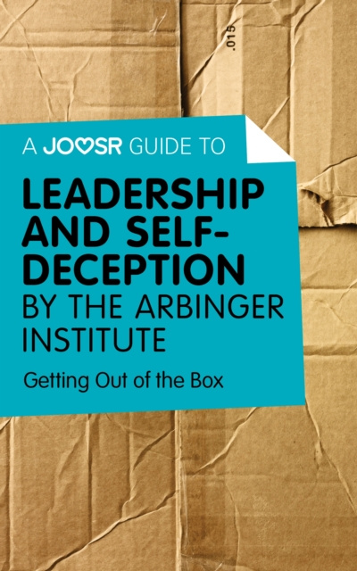 E-book Joosr Guide to... Leadership and Self-Deception by The Arbinger Institute Joosr