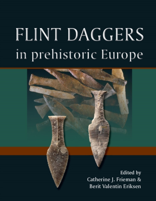 E-knjiga Flint Daggers in Prehistoric Europe Frieman Catherine Frieman