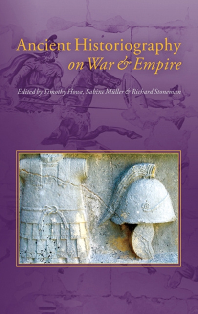 E-kniha Ancient Historiography on War and Empire Timothy Howe