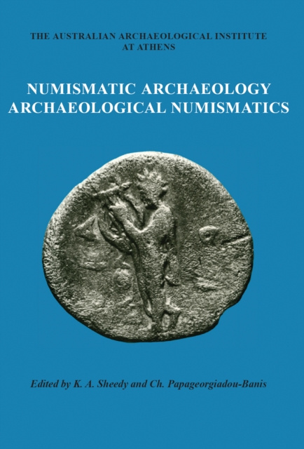 E-kniha Numismatic Archaeology/Archaeological Numismatics Kenneth A. Sheedy