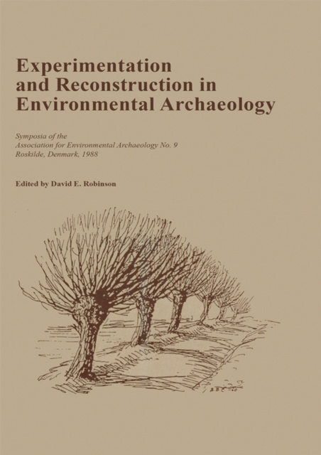 E-knjiga Experimentation and Reconstruction in Environmental Archaeology David Robinson
