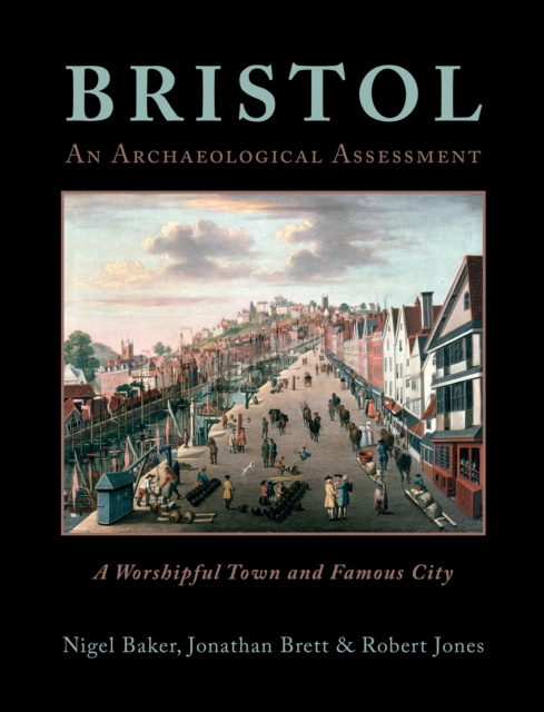 E-kniha Bristol: A Worshipful Town and Famous City Nigel Baker