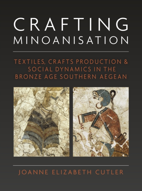 E-Book Crafting Minoanisation Cutler Joanne Elizabeth Cutler