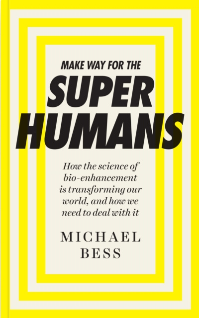 E-book Make Way for the Superhumans Michael Bess