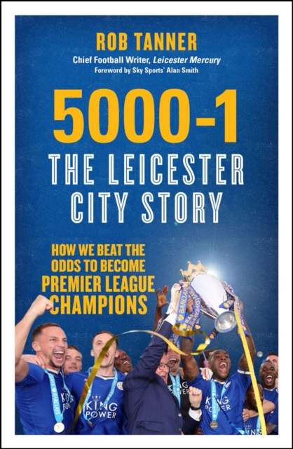 E-Book 5000-1: The Leicester City Story Rob Tanner