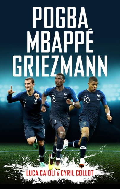 E-book Pogba, Mbappe, Griezmann Cyril Collot