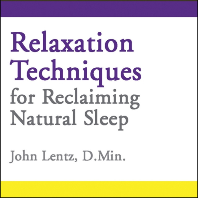 Hörbuch Relaxation Techniques for Reclaiming Natural Sleep John D Lentz