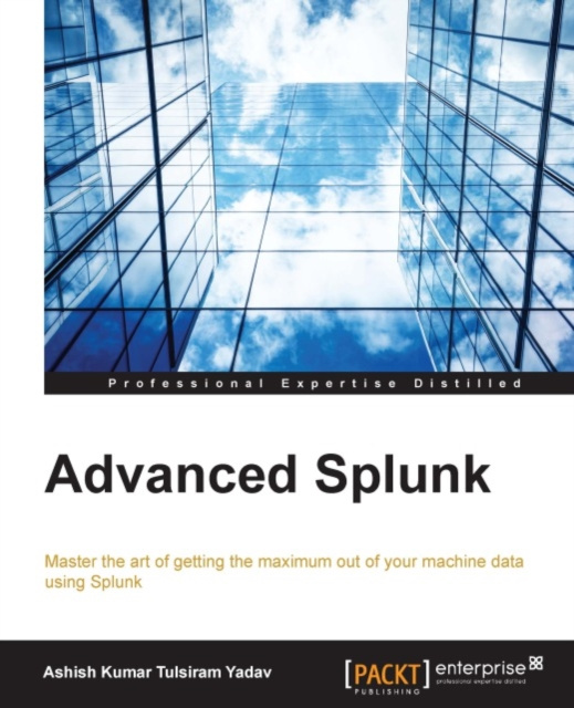 E-knjiga Advanced Splunk Ashish Kumar Tulsiram Yadav