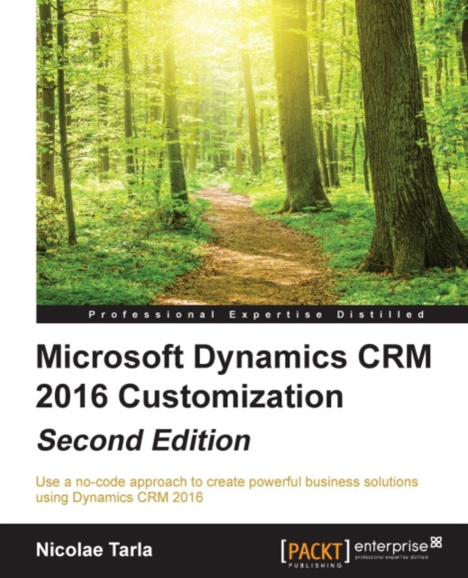E-Book Microsoft Dynamics CRM 2016 Customization - Second Edition Nicolae Tarla