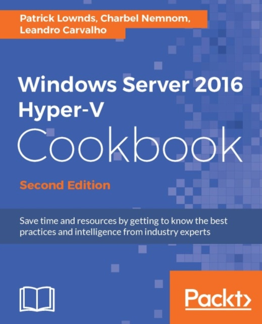 E-book Windows Server 2016 Hyper-V Cookbook - Second Edition Patrick Lownds