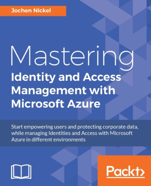 E-kniha Mastering Identity and Access Management with Microsoft Azure Jochen Nickel