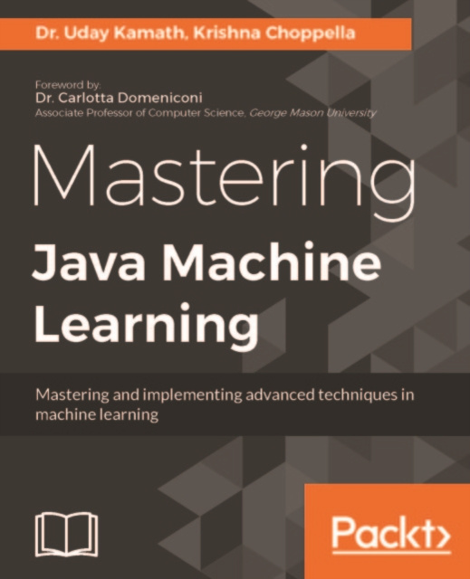 E-Book Mastering Java Machine Learning Dr. Uday Kamath
