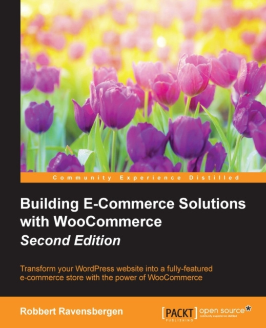 E-kniha Building E-Commerce Solutions with WooCommerce - Second Edition Robbert Ravensbergen