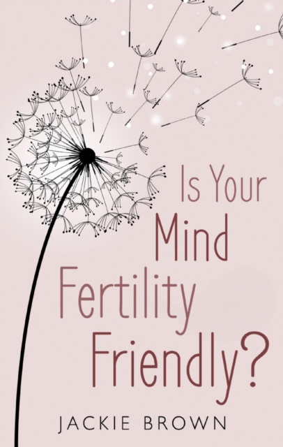 E-knjiga Is Your Mind Fertility-Friendly? Jackie Brown