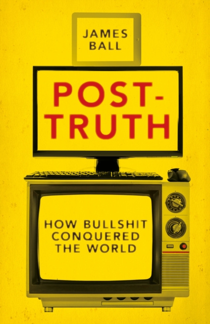 E-book Post-Truth James Ball
