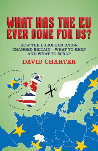 E-kniha What Has The EU Ever Done for Us? David Charter