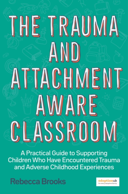 E-Book Trauma and Attachment-Aware Classroom Rebecca Brooks
