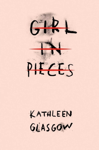 E-book Girl in Pieces Kathleen Glasgow