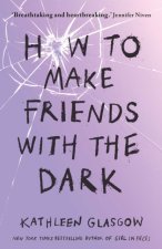 E-kniha How to Make Friends with the Dark Kathleen Glasgow