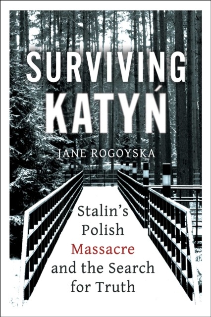 E-knjiga Surviving Katyn Jane Rogoyska