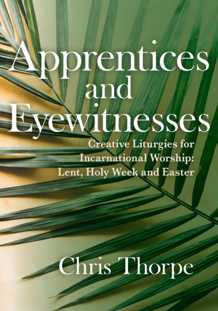 E-book Apprentices and Eyewitnesses Chris Thorpe