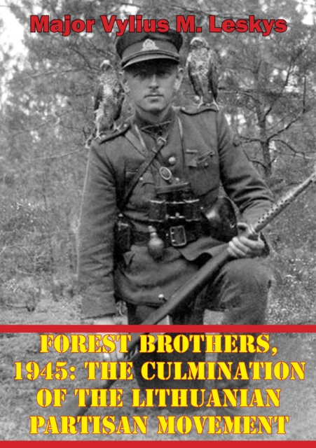 E-kniha Forest Brothers, 1945: The Culmination Of The Lithuanian Partisan Movement Major Vylius M. Leskys