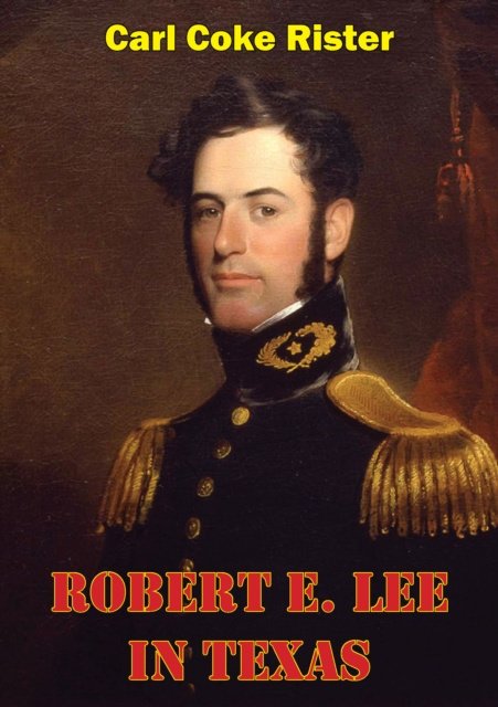 E-knjiga Robert E. Lee In Texas Carl Coke Rister