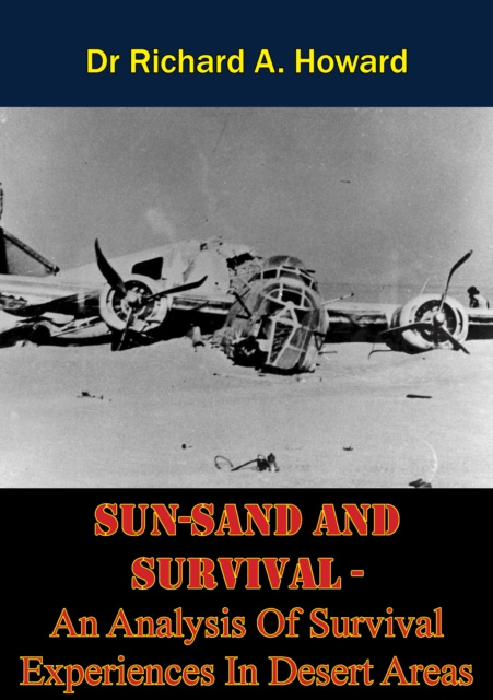 E-kniha SUN-SAND AND SURVIVAL - An Analysis Of Survival Experiences In Desert Areas Dr Richard A. Howard