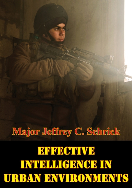 E-book Effective Intelligence In Urban Environments Major Jeffrey C. Schrick