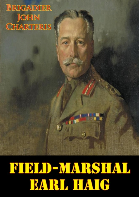E-Book Field-Marshal Earl Haig Brigadier John Charteris
