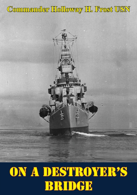 E-book On A Destroyer's Bridge Commander Holloway H. Frost USN