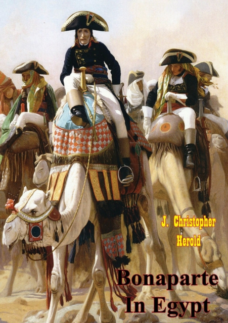 E-kniha Bonaparte In Egypt [Illustrated Edition] J. Christopher Herold