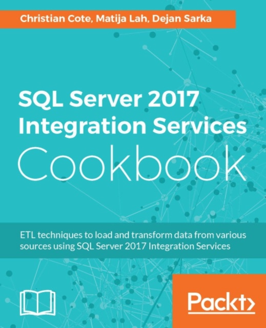 E-book SQL Server 2017 Integration Services Cookbook Christian Cote