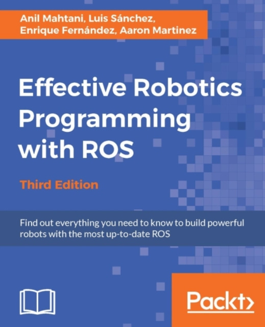 E-book Effective Robotics Programming with ROS - Third Edition Anil Mahtani