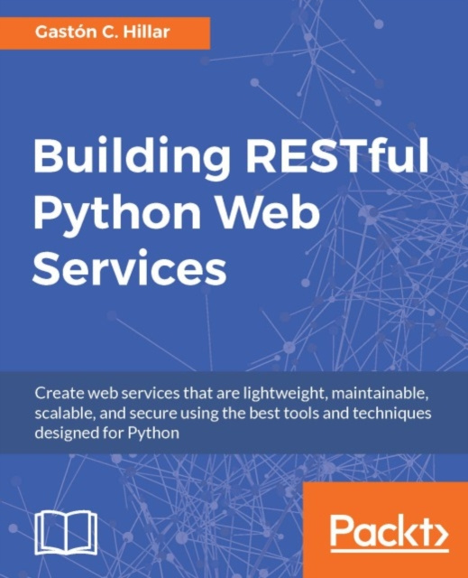 Libro elettronico Building RESTful Python Web Services Gaston C. Hillar
