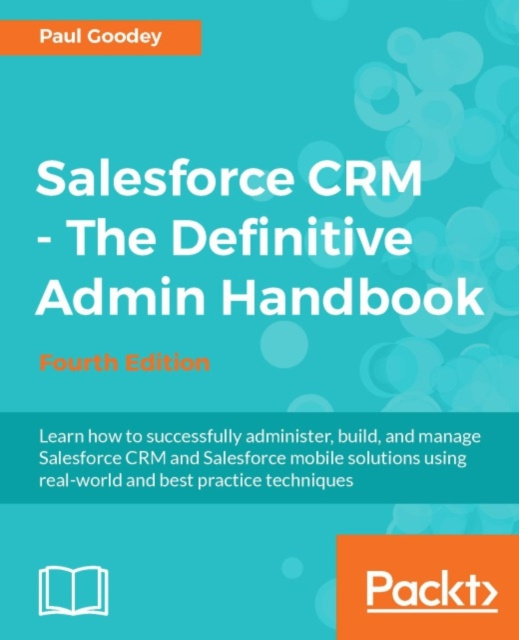 E-kniha Salesforce CRM - The Definitive Admin Handbook - Fourth Edition Paul Goodey