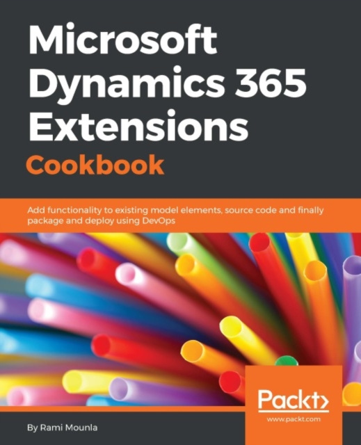 E-Book Microsoft Dynamics 365 Extensions Cookbook Rami Mounla