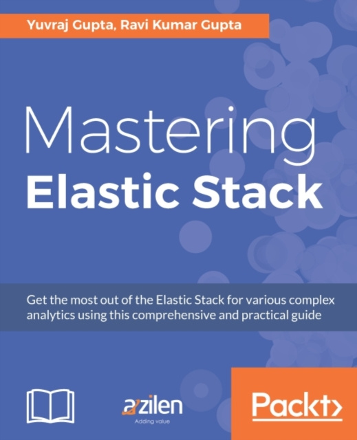 E-knjiga Mastering Elastic Stack Yuvraj Gupta