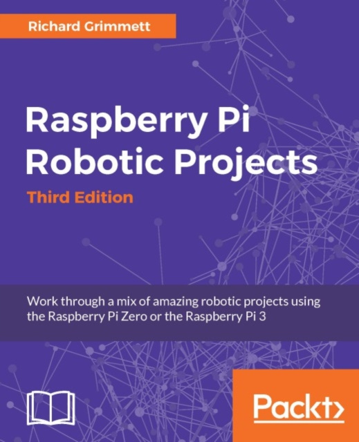 E-book Raspberry Pi Robotic Projects - Third Edition Richard Grimmett