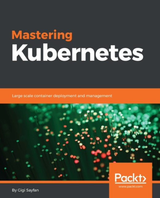 E-book Mastering Kubernetes Gigi Sayfan